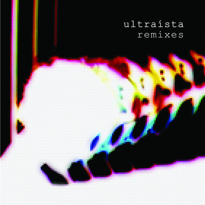 ULTRAISTA - Ultraista Remixes