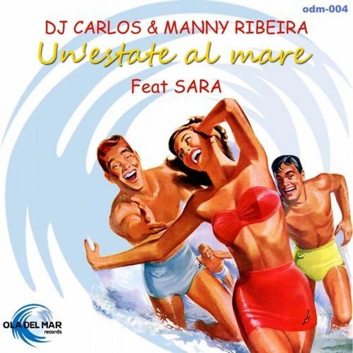 DJ CARLOS/MANNY RIBEIRA feat SARA REMIX - Un'estate Al Mare (Remix)
