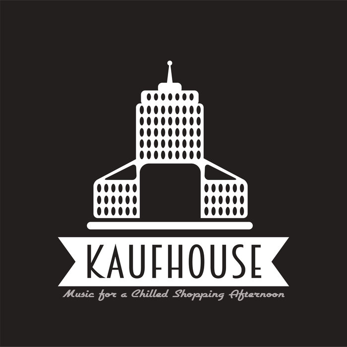 VARIOUS - Kaufhouse: Music For A Chilled Shopping Afternoon