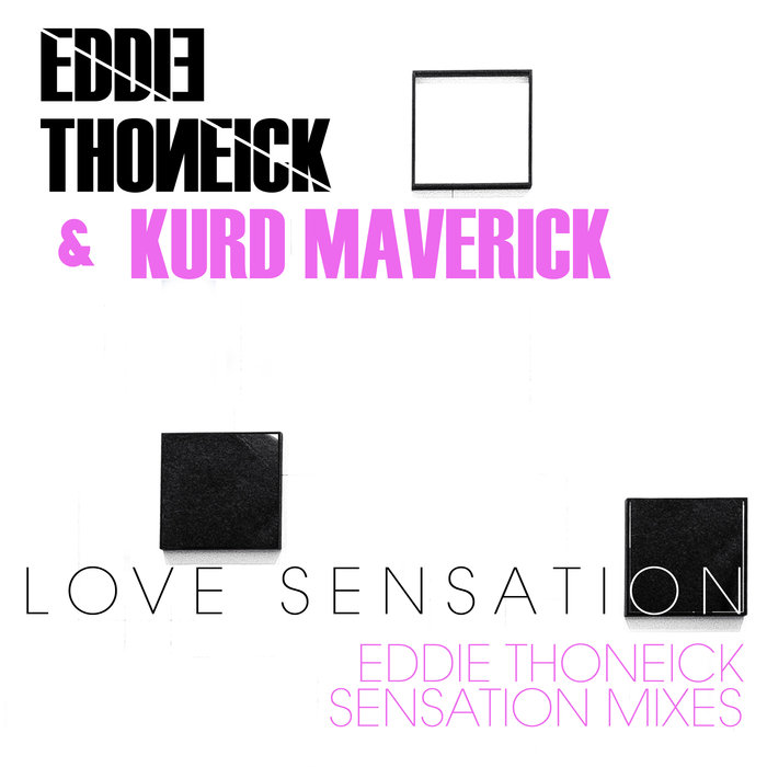 EDDIE THONEICK & KURD MAVERICK - Love Sensation
