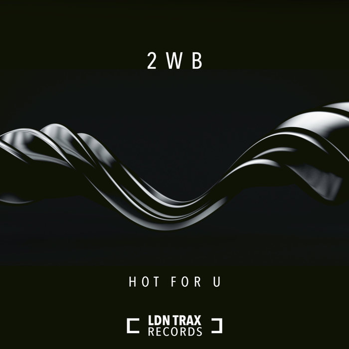 2WB - Hot For U