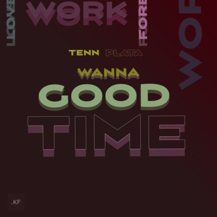 TENN PLATA - Wanna Good Time