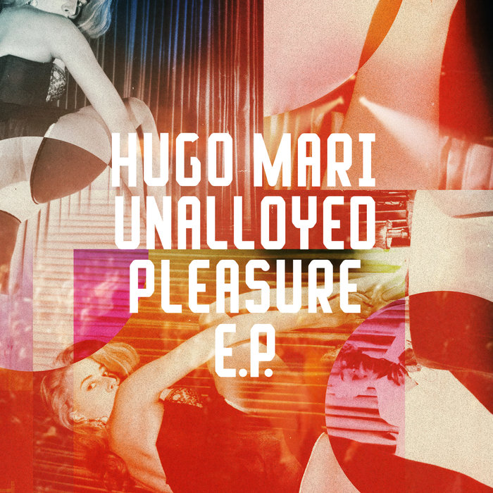 HUGO MARI - Unalloyed Pleasure