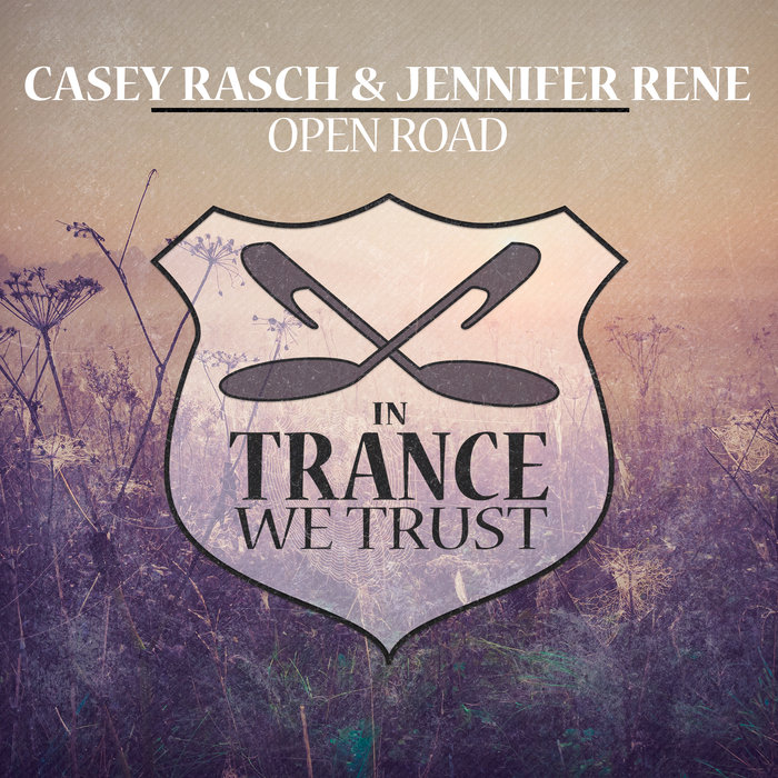 CASEY RASCH/JENNIFER RENE - Open Road (Extended Mix)