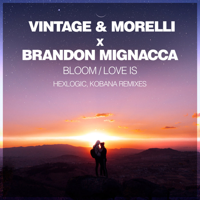 Bloom/Love Is (Remixes) by Vintage/Morelli/Brandon Mignacca on MP3, WAV