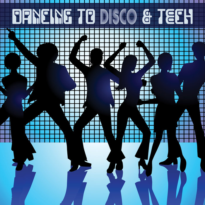 VARIOUS - Dancing To Disco & Tech