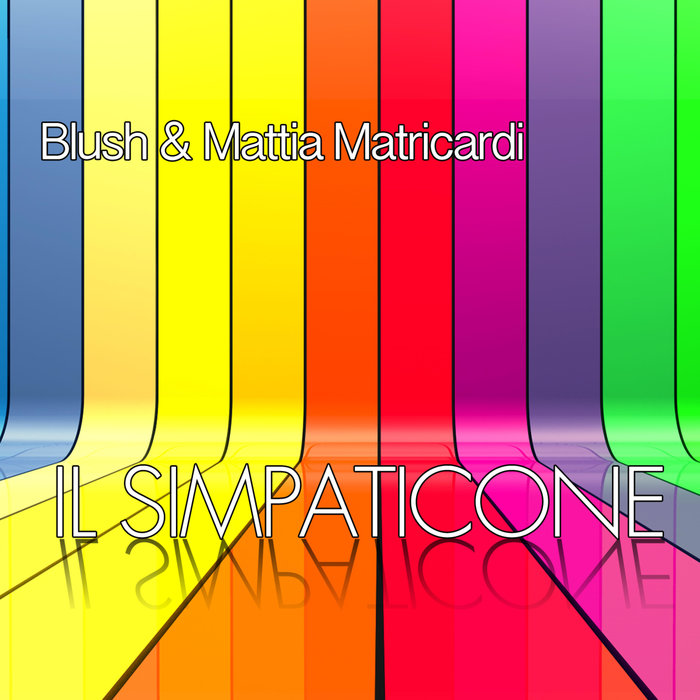 BLUSH/MATTIA MATRICARDI - Il Simpaticone