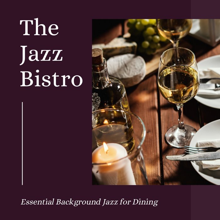 THE JAZZ BISTRO - Essential Background Jazz For Dining