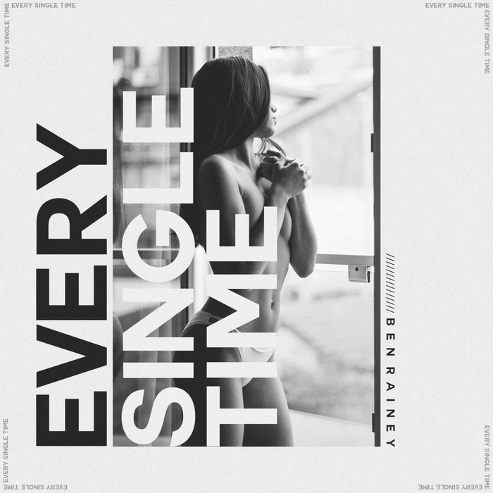 BEN RAINEY - Every Single Time
