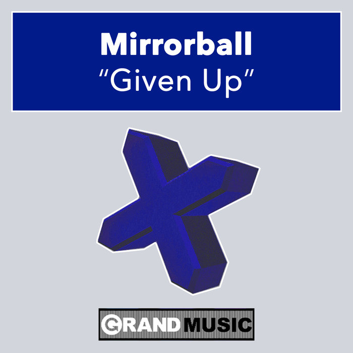 MIRRORBALL - Given Up
