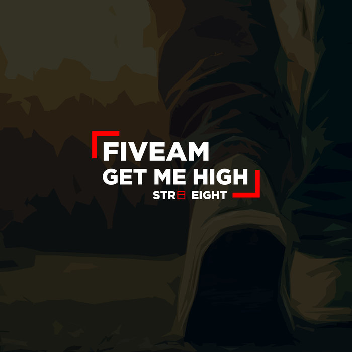 FIVEAM - Get Me High