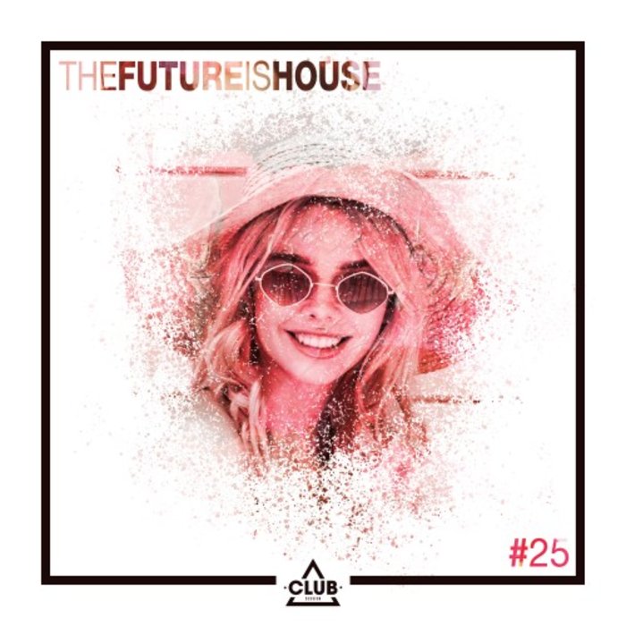 VARIOUS - The Future Is House #25