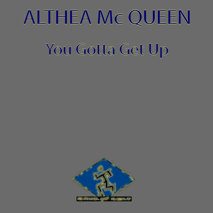 ALTHEA MC QUEEN - U Gotta Get Up