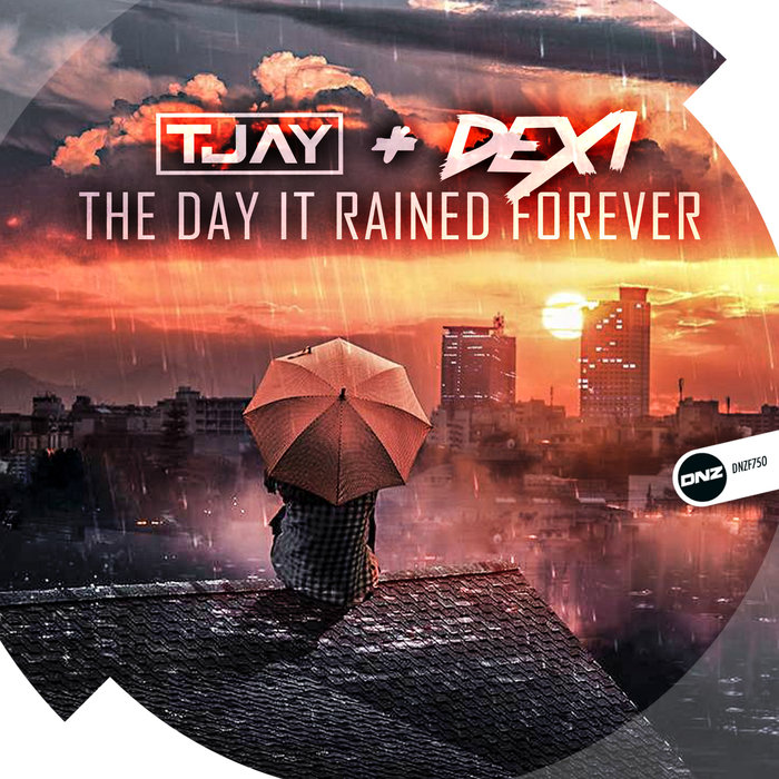 T-JAY/DEXI - The Day It Rained Forever