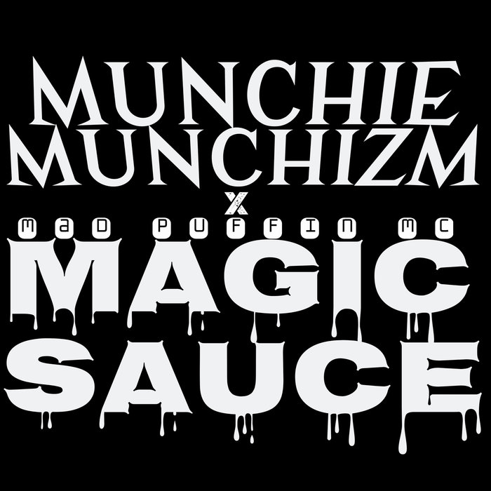 MUNCHIE MUNCHIZM - Magic Sauce