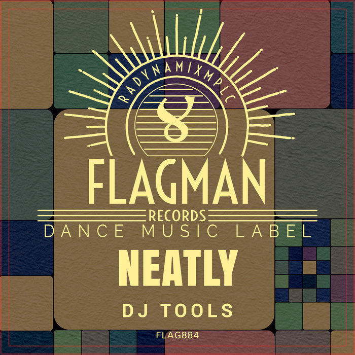 BAGBACK/LEL/YELL OF BEE/LATISHEV/FLAGMAN DJS/LIMO ISADRO - Neatly DJ Tools