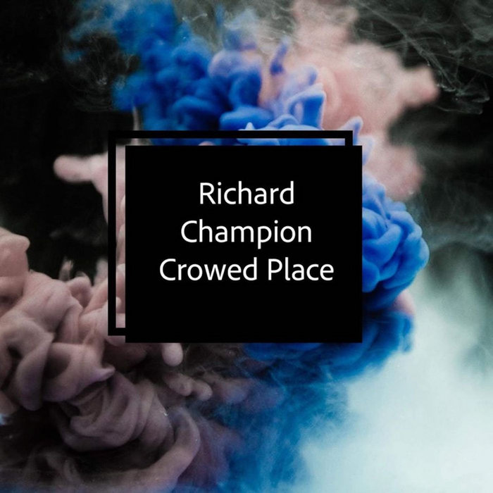 RICHARD CHAMPION - Crowed Place