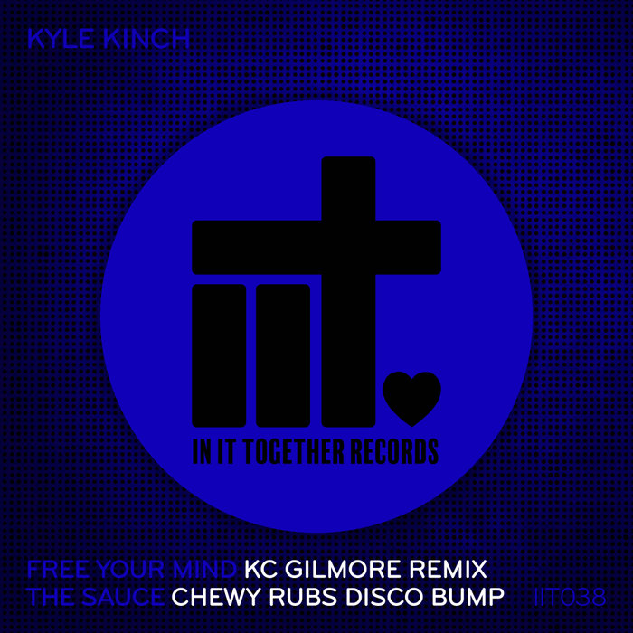 KYLE KINCH - Free Your Mind EP (The Remixes)