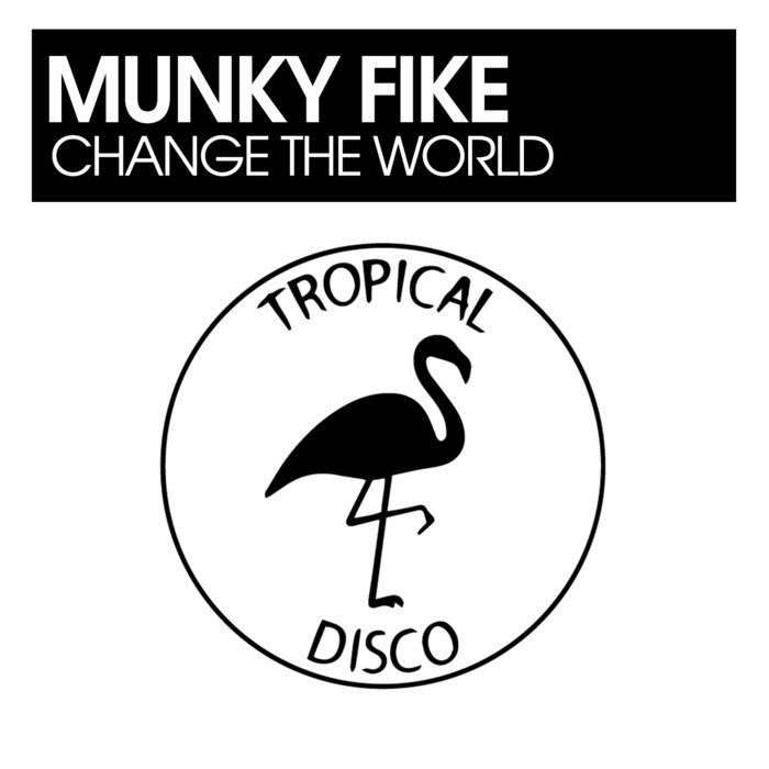 MUNKY FIKE - Change The World