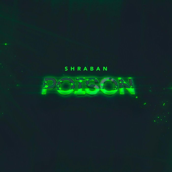 SHRABAN - Poison