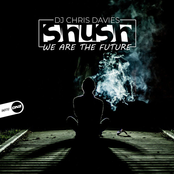 DJ CHRIS DAVIES - Shush We Are The Future