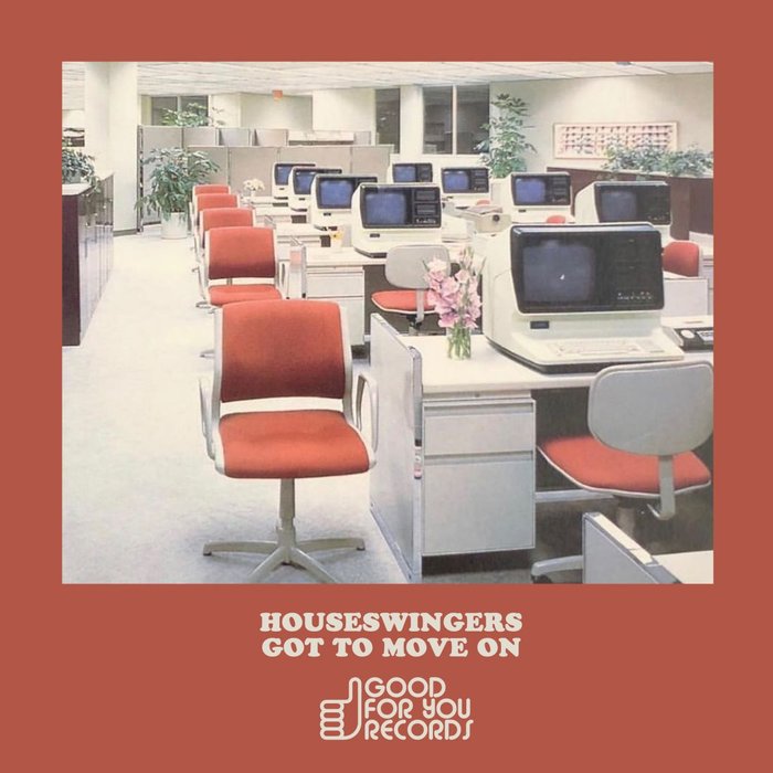 HOUSESWINGERS - Got To Move On