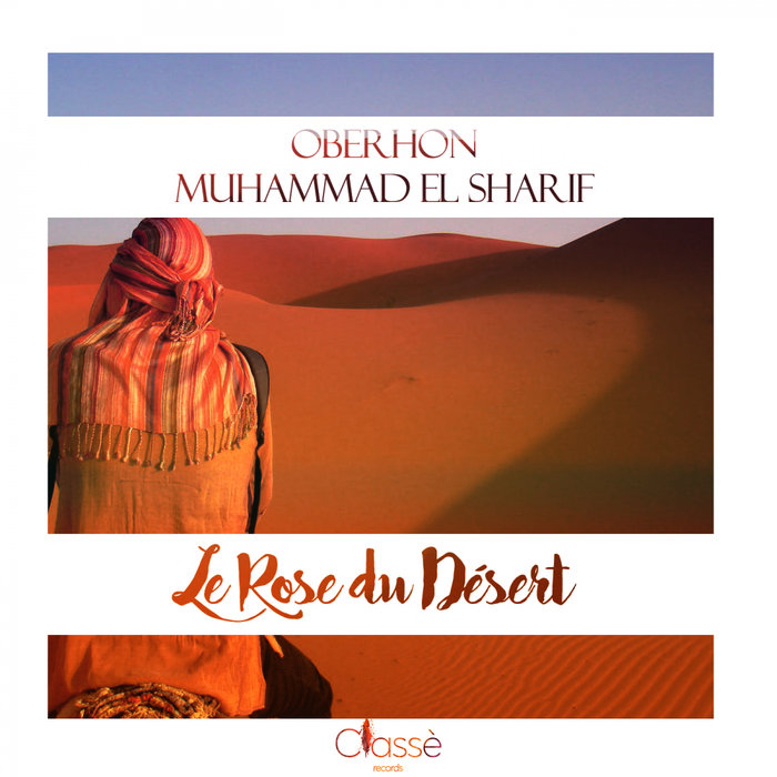 OBERHON feat MUHAMMAD EL SHARIF - Le Rose Du Desert