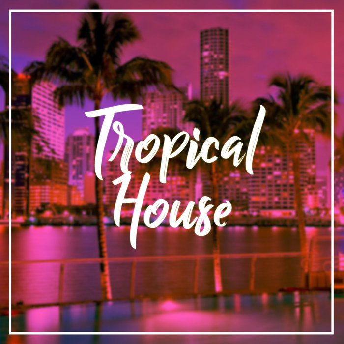 IBIZA LOUNGE/CHILLOUT LOUNGE/TROPICAL HOUSE - Tropical House