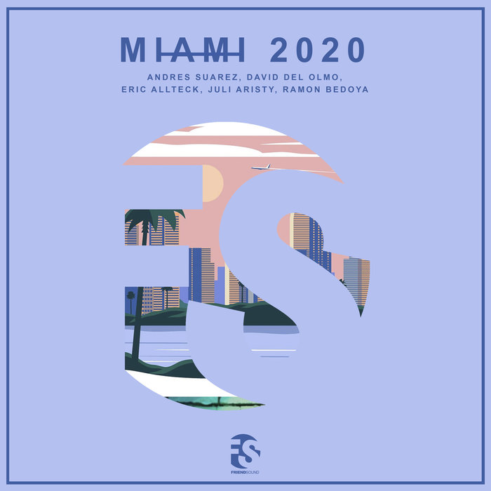 DAVID DEL OLMO/JULI ARISTY/ANDRES SUAREZ/ERIC ALLTECK/DAVID DEL OLMO/RAMON BEDOYA - Miami 2020