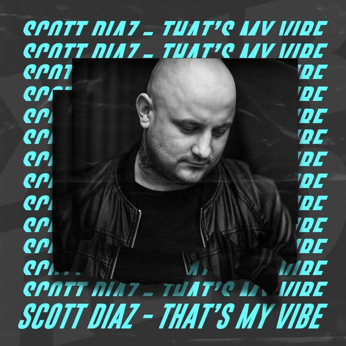 SCOTT DIAZ - That's My Vibe
