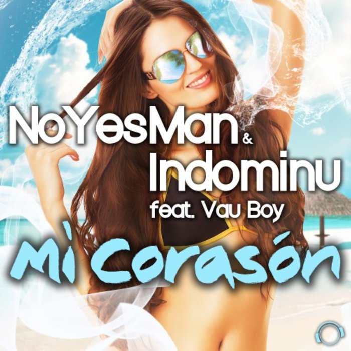 NoYesMan & Indominu feat. Vau Boy - Mi Corazón 