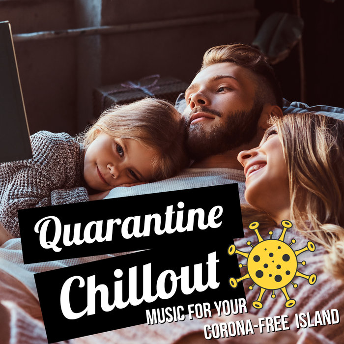 VARIOUS - Quarantine Chillout - Music For Your Corona-Free Island