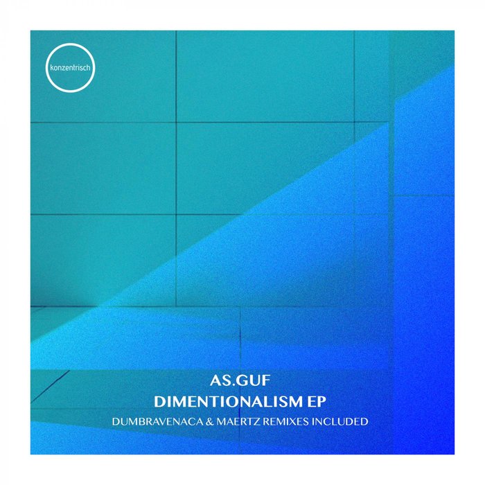 Dimentionalism EP By As.Guf On MP3, WAV, FLAC, AIFF & ALAC At Juno.