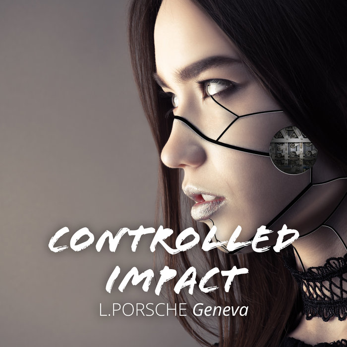 L.PORSCHE - Controlled Impact