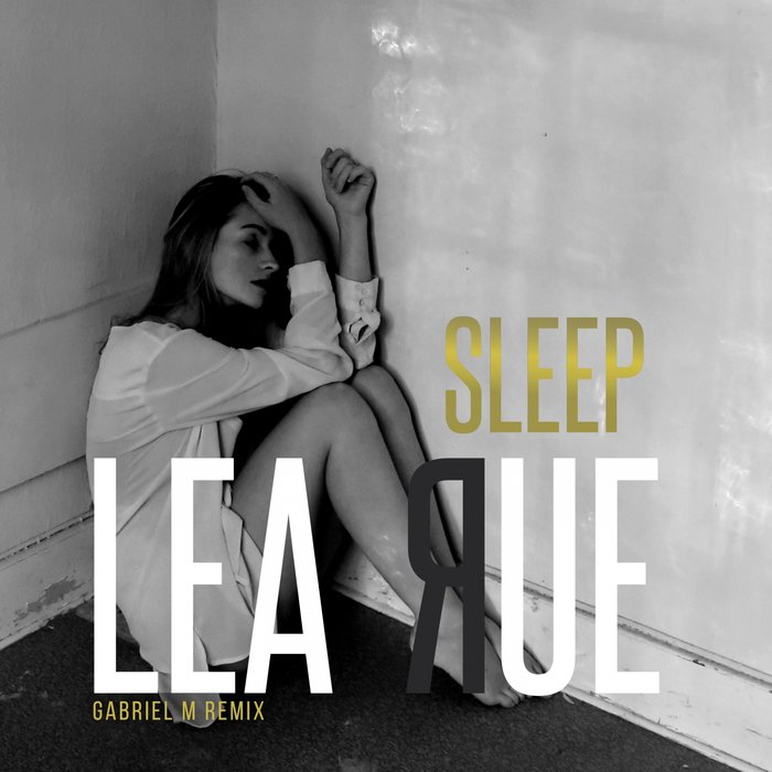 Sleep (Gabriel M Remix) By Lea Rue On MP3, WAV, FLAC, AIFF & ALAC.