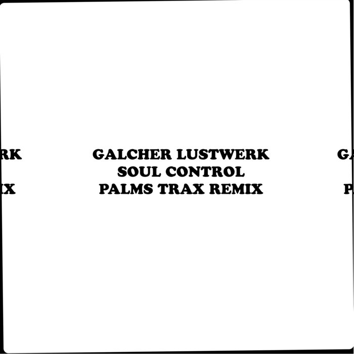 GALCHER LUSTWERK - Soul Control