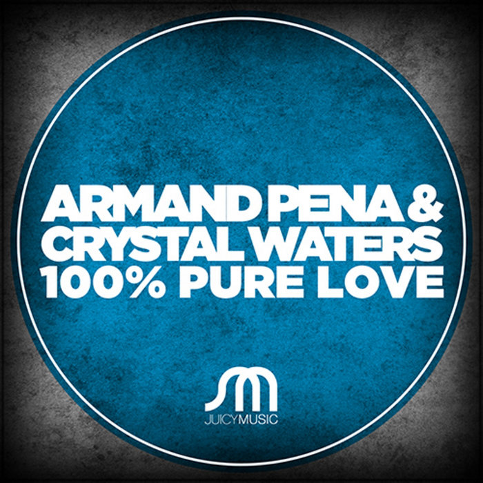 ARMAND PENA/CRYSTAL WATERS - 100% Pure Love (Extended Mix)