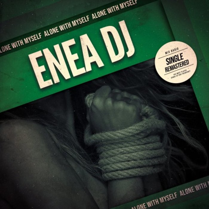 ENEA DJ - Alone With Myself (Remastered)