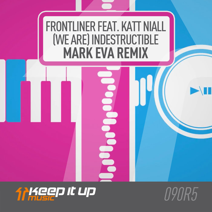 FRONTLINER feat KATT NIALL - (We Are) Indestructible (Mark Eva Remix Extended)