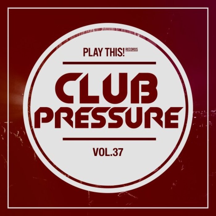VARIOUS - Club Pressure Vol 37 - The Electro And Clubsound Collection