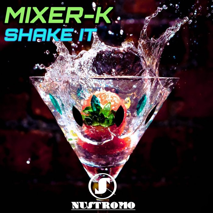 Shake It by MixerK on MP3, WAV, FLAC, AIFF & ALAC at Juno Download