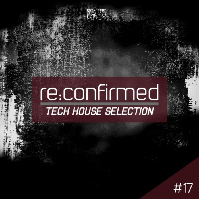 VARIOUS - Re:Confirmed - Tech House Selection Vol 17