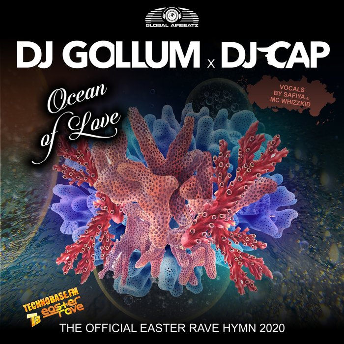 DJ GOLLUM/DJ CAP - Ocean Of Love (The Official Easter Rave Hymn 2020)