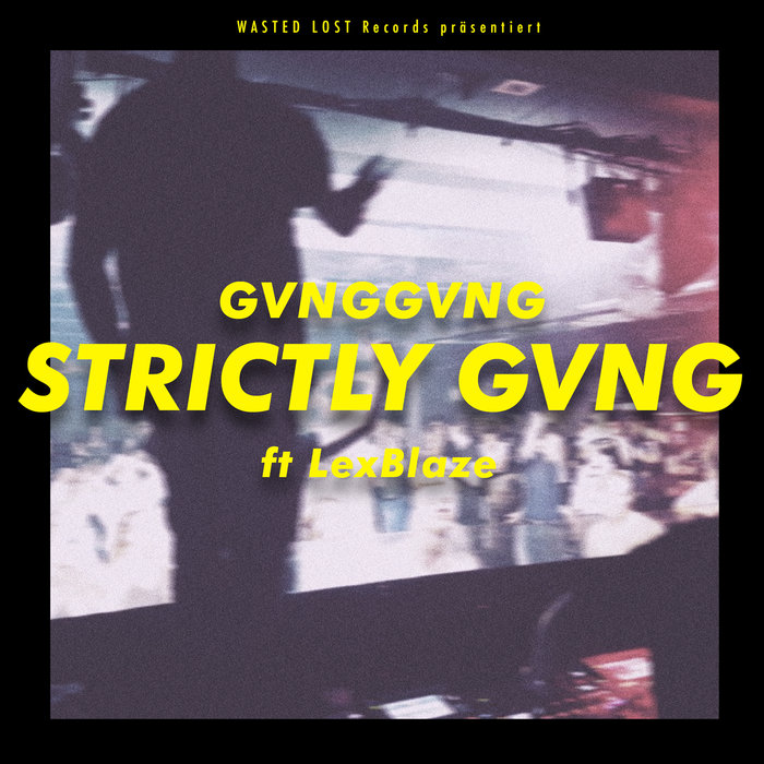 GVNGGVNG feat LEXBLAZE - Strictly Gvng