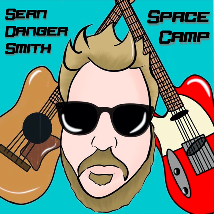 SEAN DANGER SMITH - Space Camp