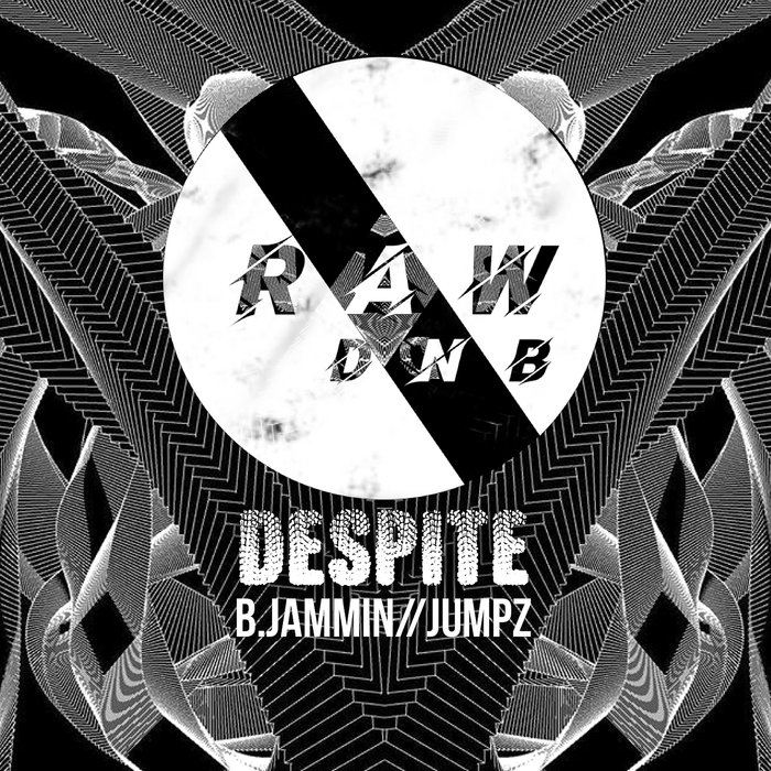 Despite By B.Jammin/Jumpz On MP3, WAV, FLAC, AIFF & ALAC At Juno Download