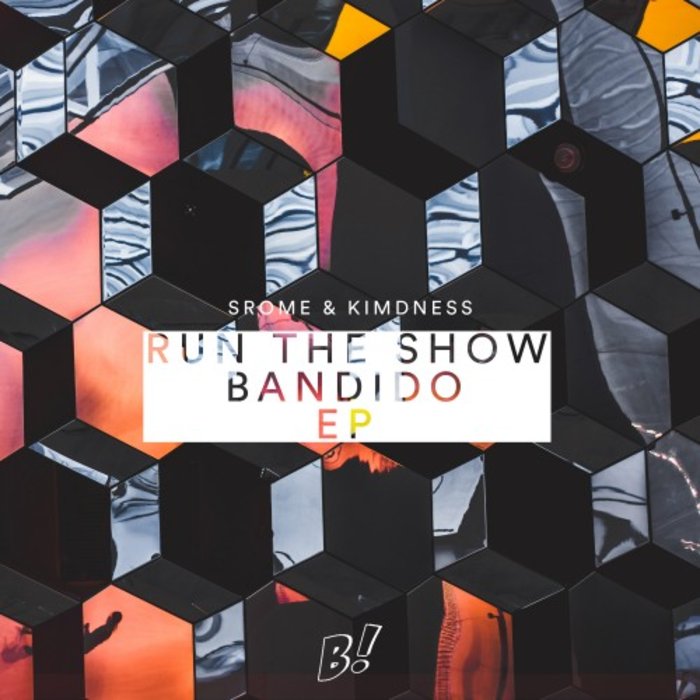 SROME/KIMDNESS - Run The Show/Bandido EP