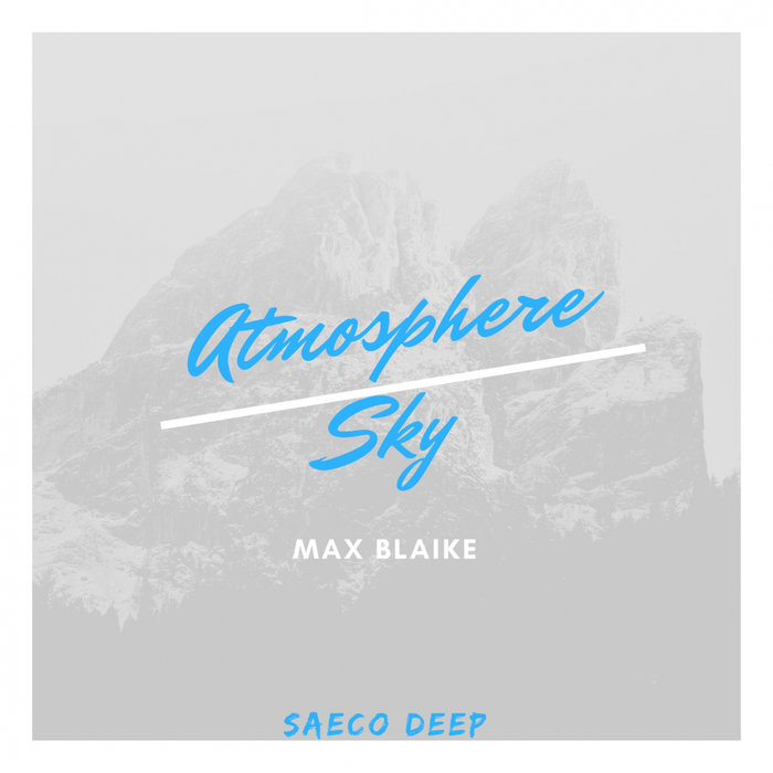 MAX BLAIKE - Atmosthere/Sky