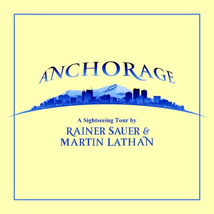 RAINER SAUER/MARTIN LATHAN - Anchorage