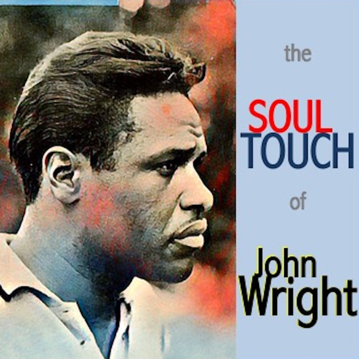 JOHN WRIGHT - The Soul Touch Of John Wright